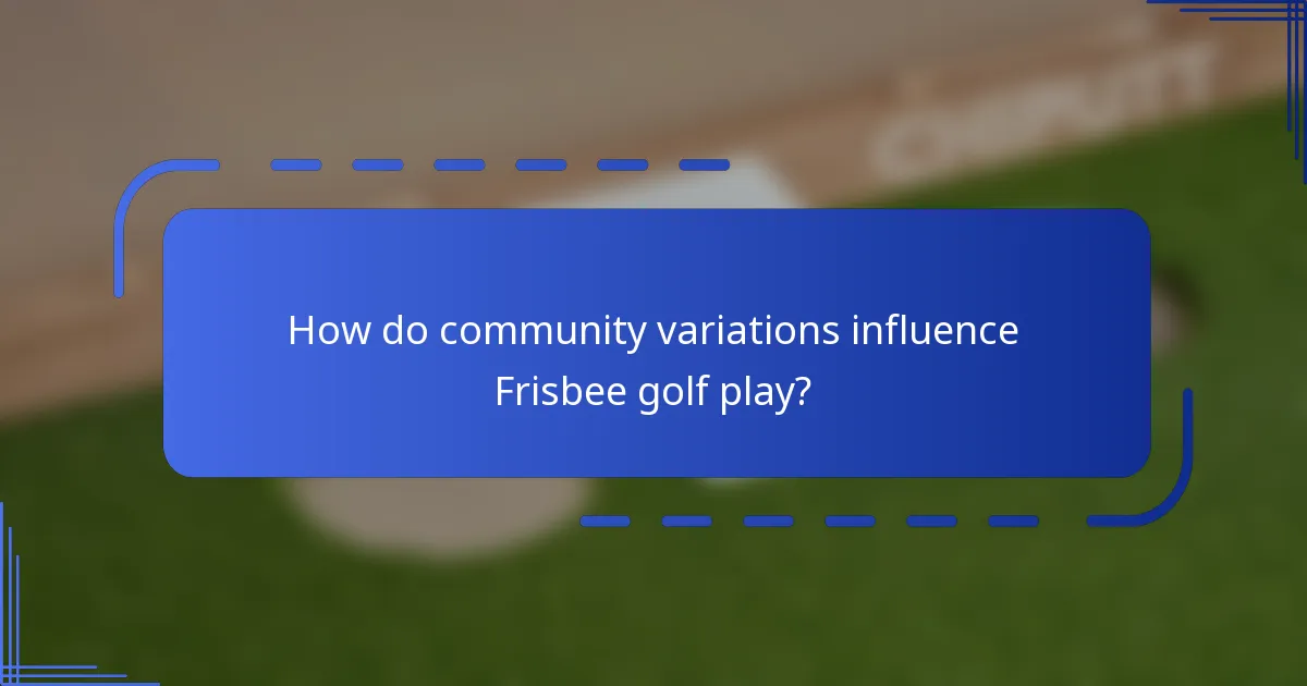 How do community variations influence Frisbee golf play?