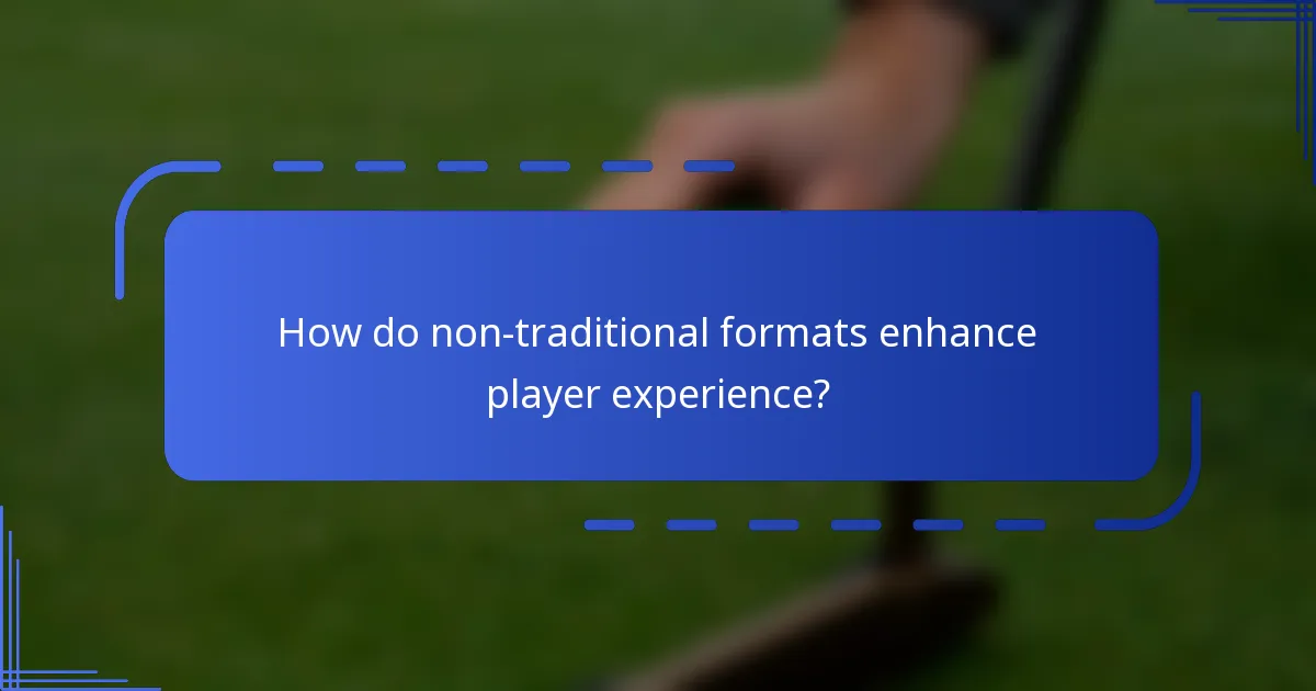 How do non-traditional formats enhance player experience?