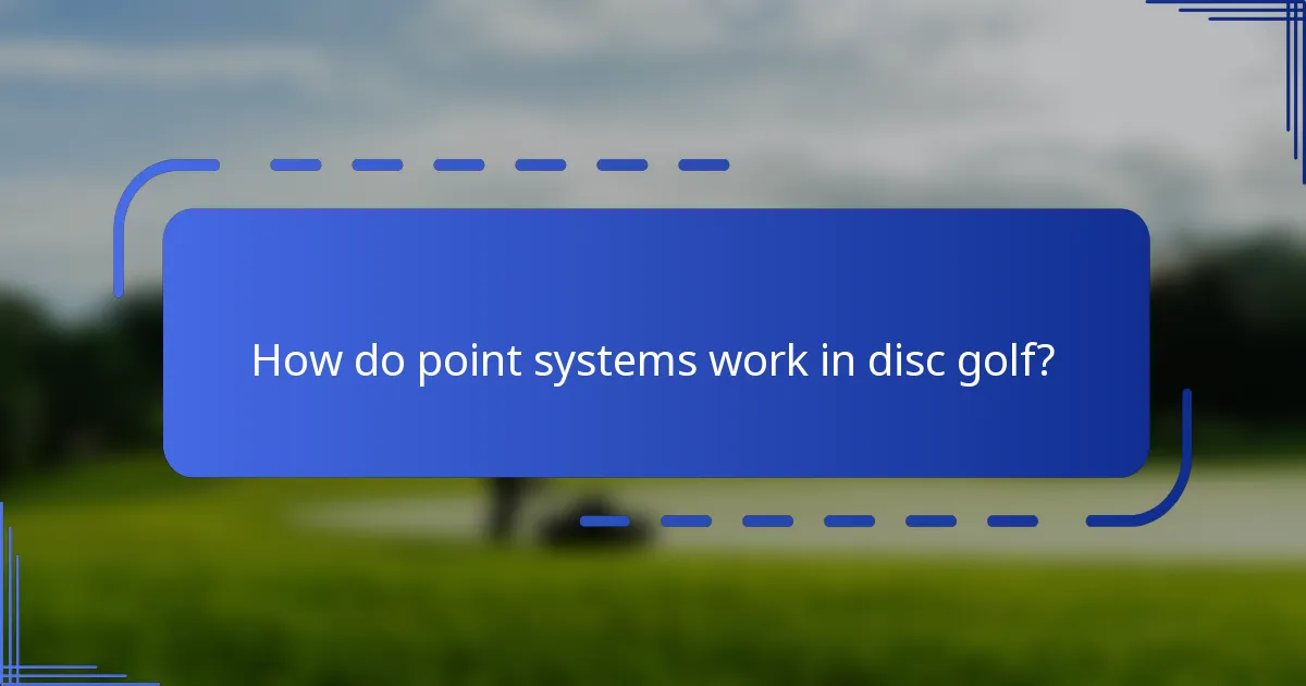 How do point systems work in disc golf?