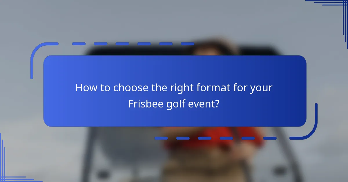 How to choose the right format for your Frisbee golf event?