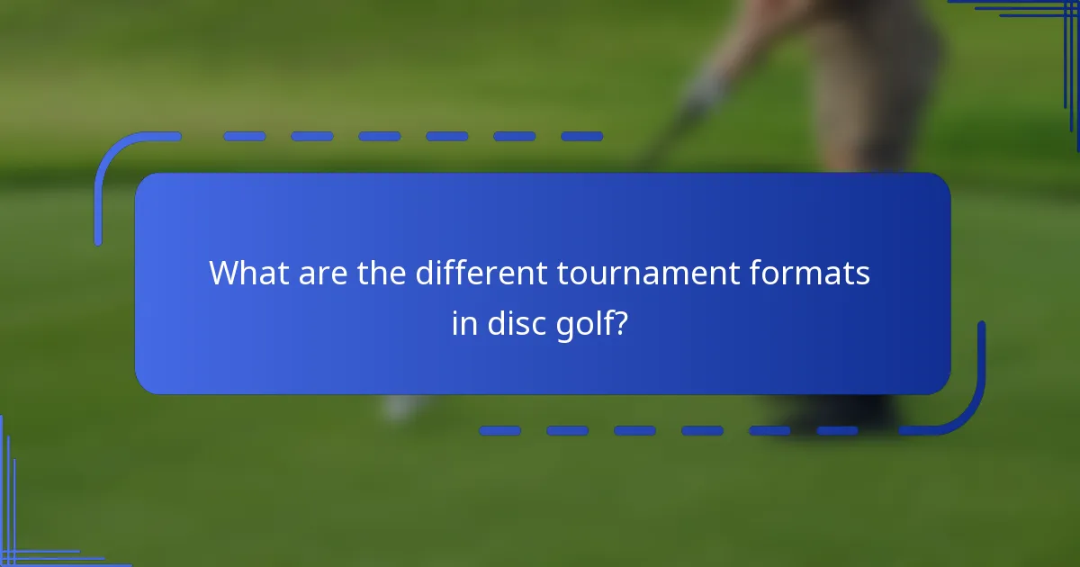 What are the different tournament formats in disc golf?