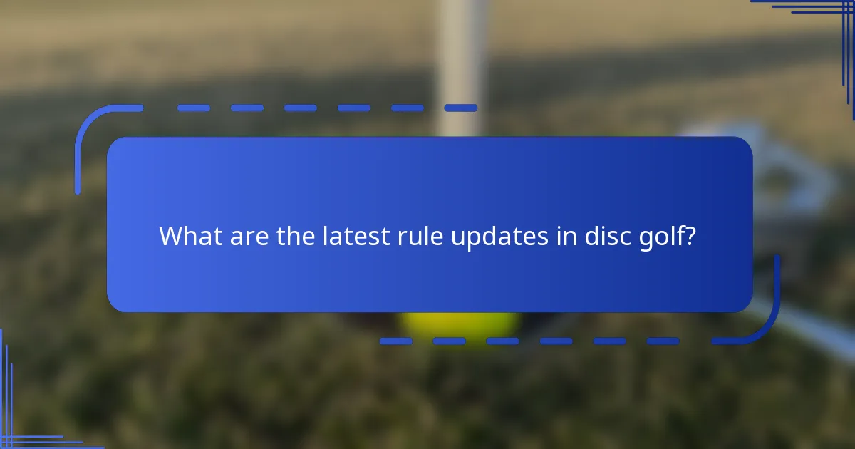 What are the latest rule updates in disc golf?