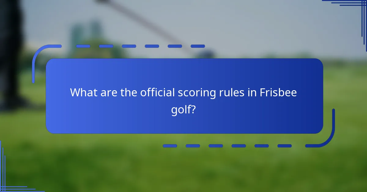 What are the official scoring rules in Frisbee golf?