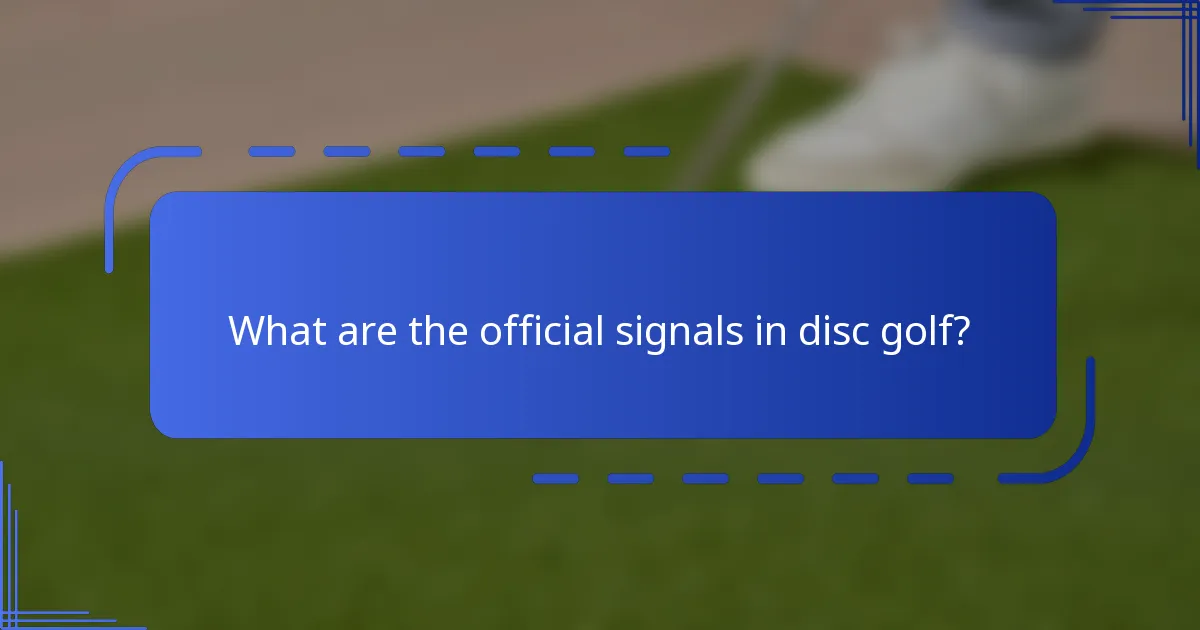 What are the official signals in disc golf?