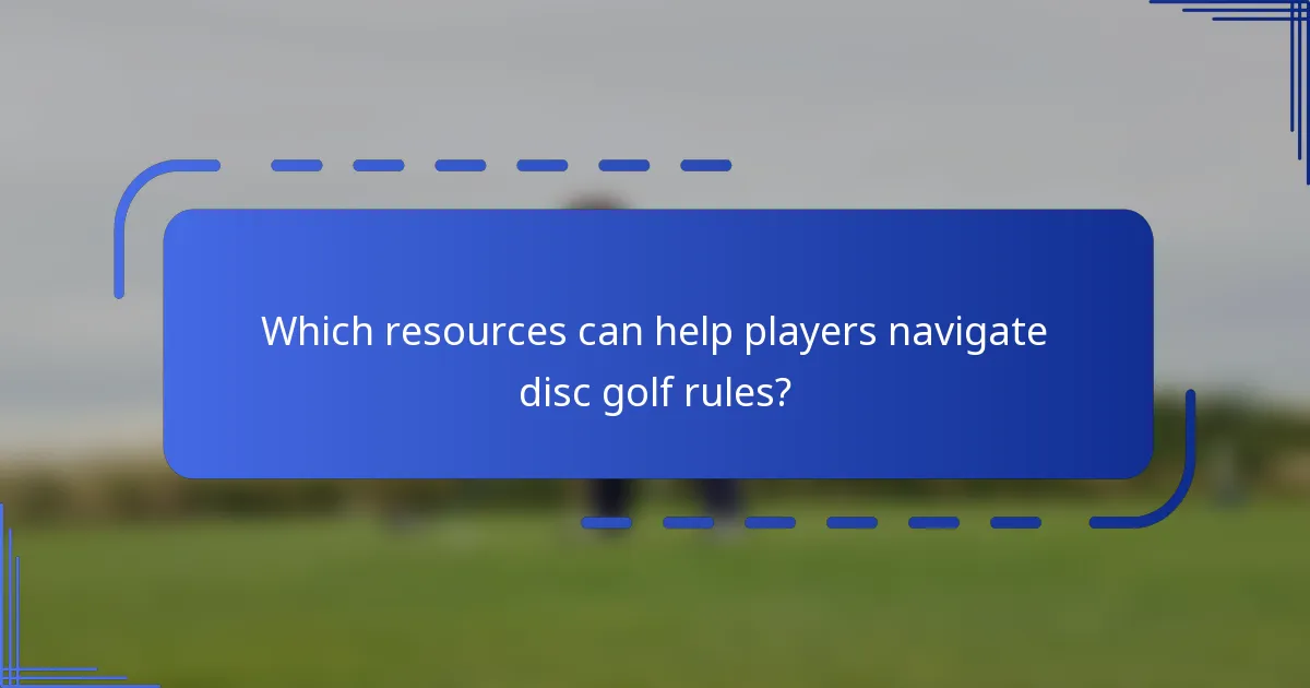 Which resources can help players navigate disc golf rules?